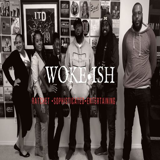 Woke•ish – Episode 12