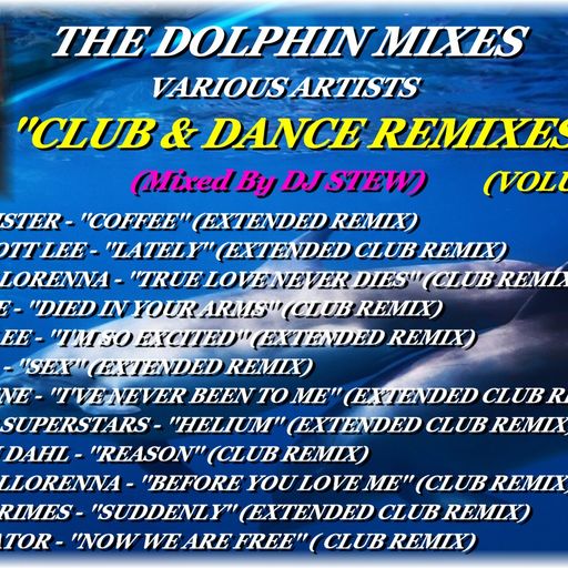 THE DOLPHIN MIXES - VARIOUS ARTISTS - ''CLUB & DANCE REMIXES'' (VOLUME 55)