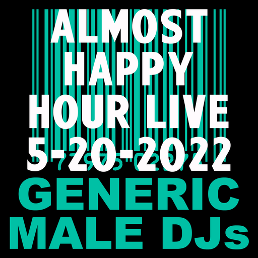 (Mostly 80s) Almost Happy Hour 5-20-2022