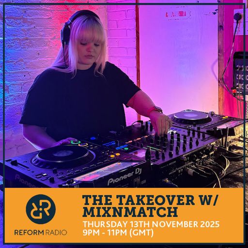 The Takeover w/ MixNMatch 13th November 2025