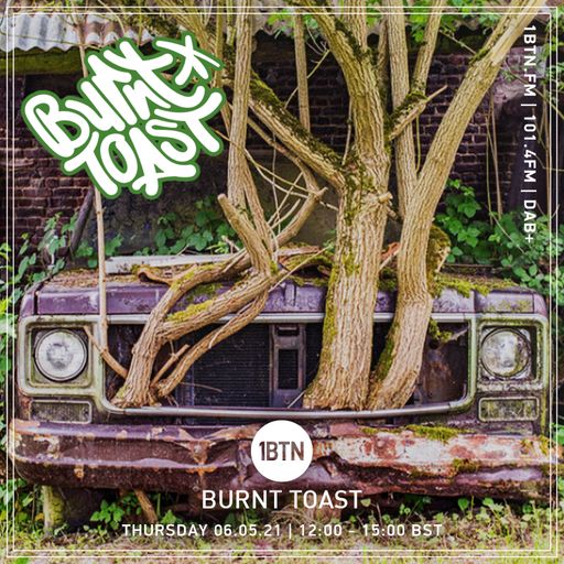 Burnt Toast - 06.05.2021
