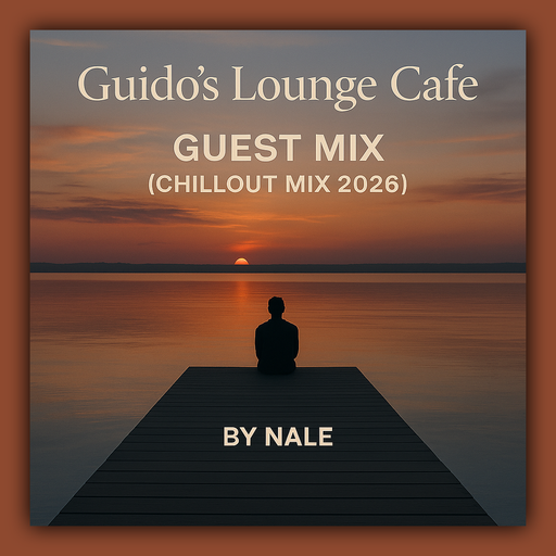 Guido's Lounge Cafe Guest Mix (Chillout Mix 2026) by Nale