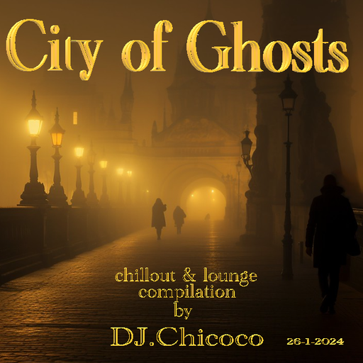 ""City of Ghosts"" chillout & lounge compilation