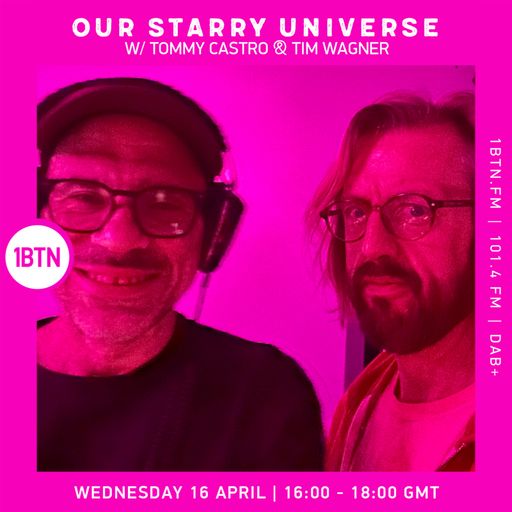 Our Starry Universe w/ Tommy Castro & Tim Wagner - 16.04.25