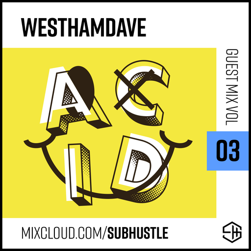 SUBHUSTLE GUEST MIX 03 >>> WESTHAMDAVE