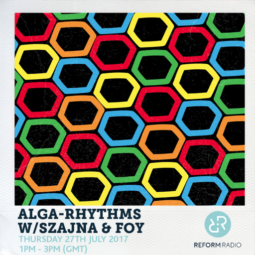 Alga-Rhythms w/ Szajna & Foy 27th July 2017