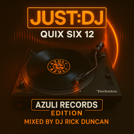 Quix Six 12 - Azuli Records Edition - by DJ Rick Duncan | Just:DJ