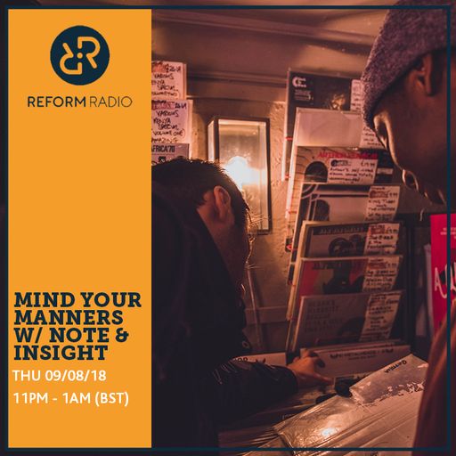 Mind Your Manners w/ Note & Insight 9th August 2018