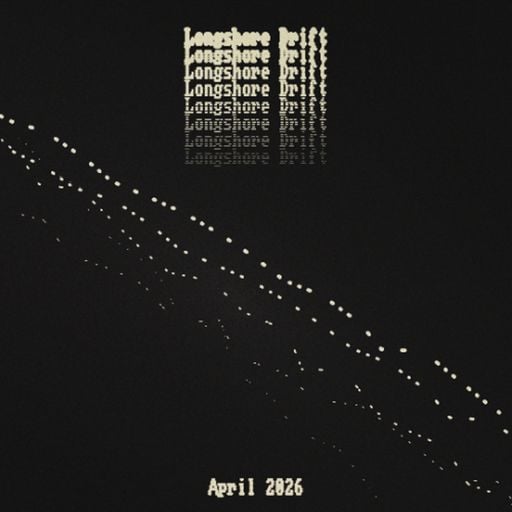 Longshore Drift - April 2026