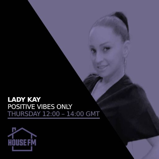 Lady Kay - Positive Vibes Only 04 APR 2024