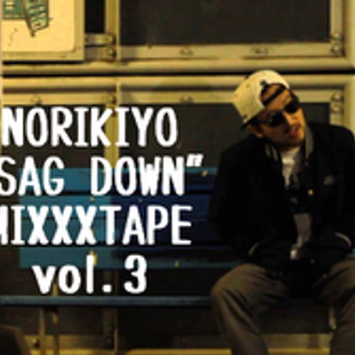 NORIKIYO"SAG DOWN"MIXXXTAPE vol.3
