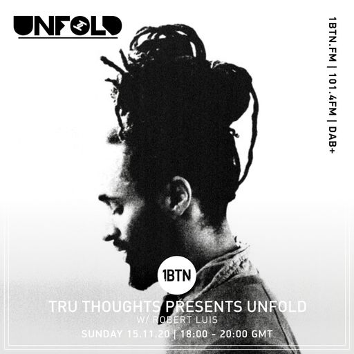 Tru-Thoughts: Unfold with Robert Luis - 15.11.2020