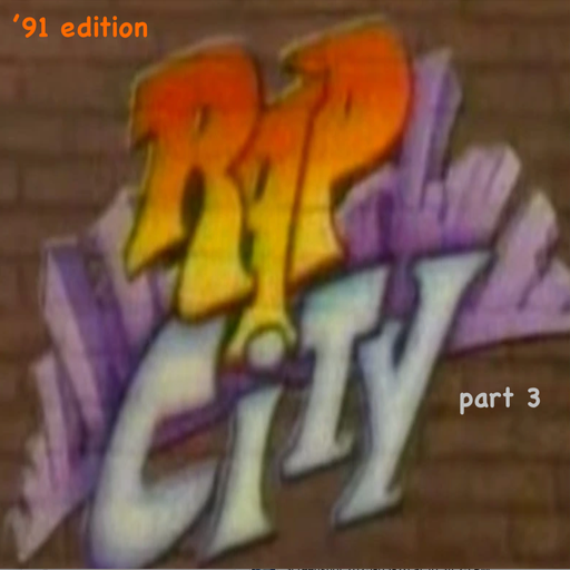 The Rap City Report - '91 Edition: Pt 3