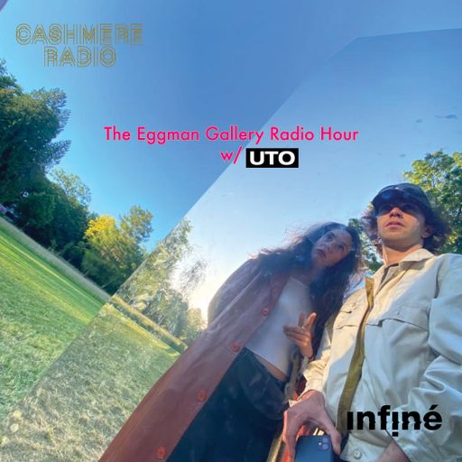 The Eggman Gallery Radio Hour w/ UTO 05.06.2023