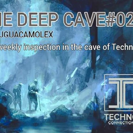 The Deep Cave #02 @TechnoConnection
