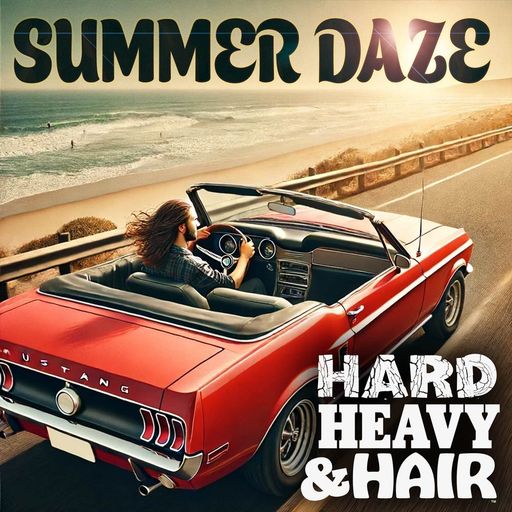 467 - Summer Daze - The Hard, Heavy & Hair Show with Pariah Burke