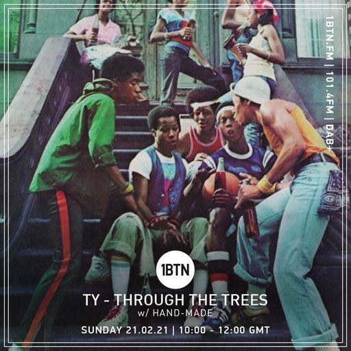 Through The Trees with Ty ft Hand-Made - 21.02.2021