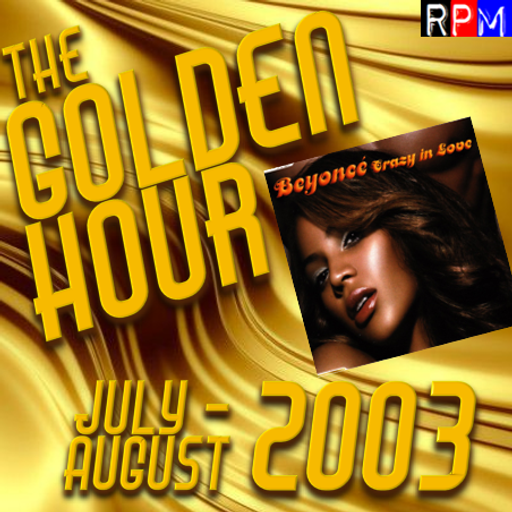 GOLDEN HOUR : JULY - AUGUST 2003 *SELECT EARLY ACCESS*
