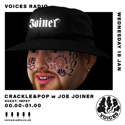 Crackle & Pop Show w/ Joe Joiner & Impey - 18/01/23