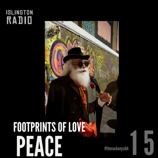 Footprints of Love: PEACE with The Cockney Sikh (05/10/2024)