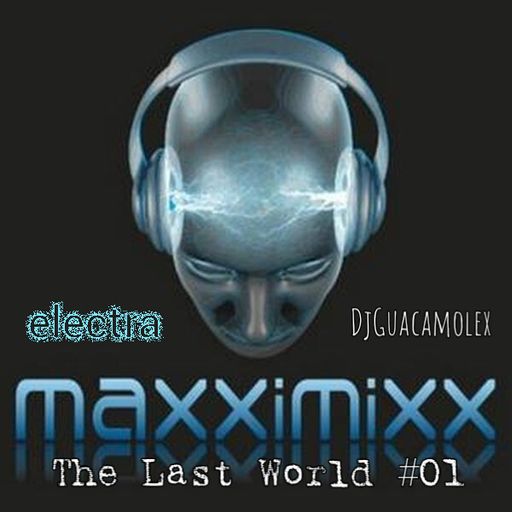 The Last World #01 @Maxximixx Electra