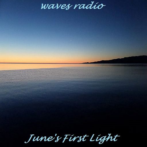 ARIS M.G.T. for Waves Radio #198 (June's First Light)