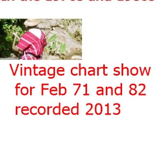 Vintage chart show for Feb 71 and 82 recorded 2013
