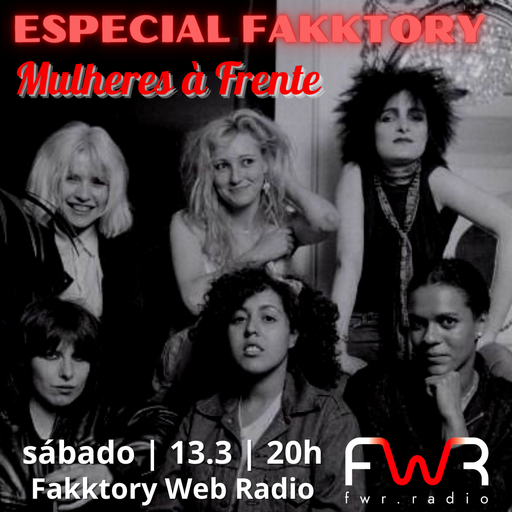 Especial Fakktory - Mulheres à Frente - 13.3.2021
