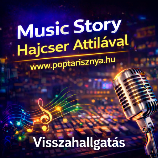 Music Story Hajcser Attilával (2026. 03. 27.)