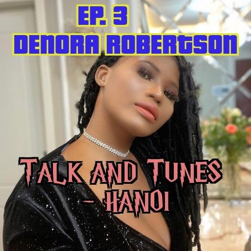 Talks & Tunes w/ Greg Anderson & Denora Robertson Ep 03 10.12.2021