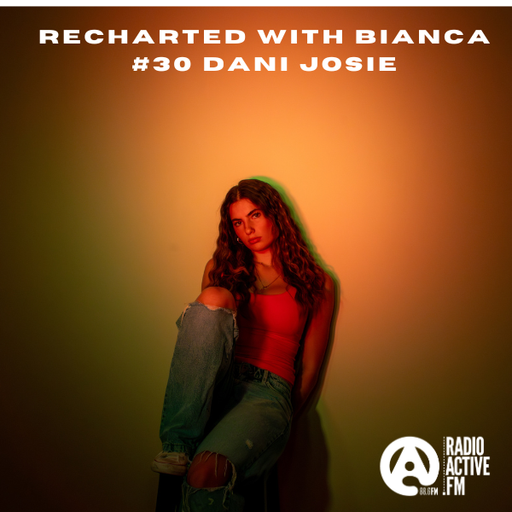 Recharted with Bianca #30 - Dani Josie