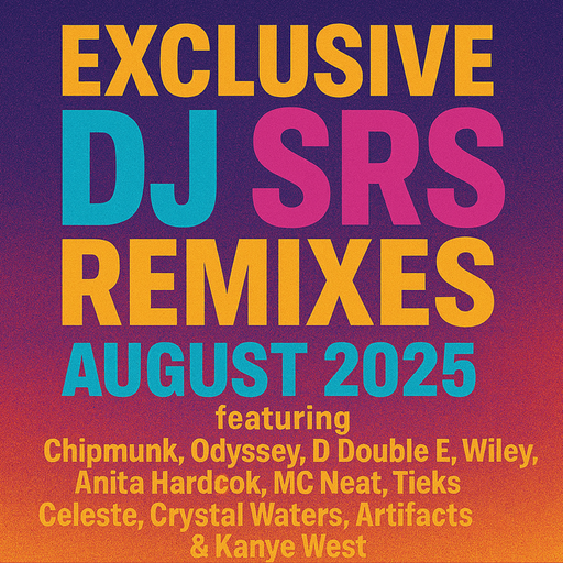 DJ SRS - *EXCLUSIVE* REMIXES AUGUST 2025