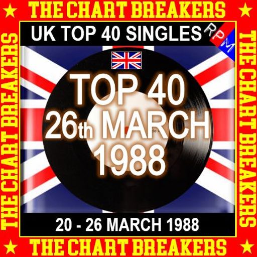 UK TOP 40 20-26 MARCH 1988 - THE CHART BREAKERS