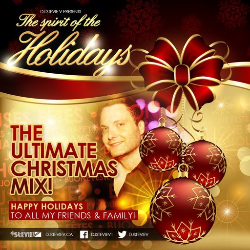Dj Stevie V's THE SPIRIT OF THE HOLIDAYS (www.djsteviev.ca)