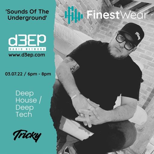 Finest Wear - Sounds Of The Underground (03/07/22)
