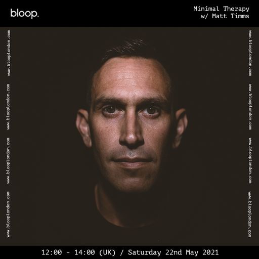 Minimal Therapy w/ Matt Timms - 22.05.21