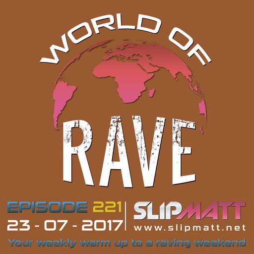 Slipmatt - World Of Rave #221