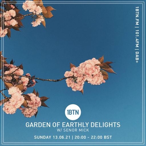 Garden Of Earthly Delights with Senor Mick - 13.06.2021