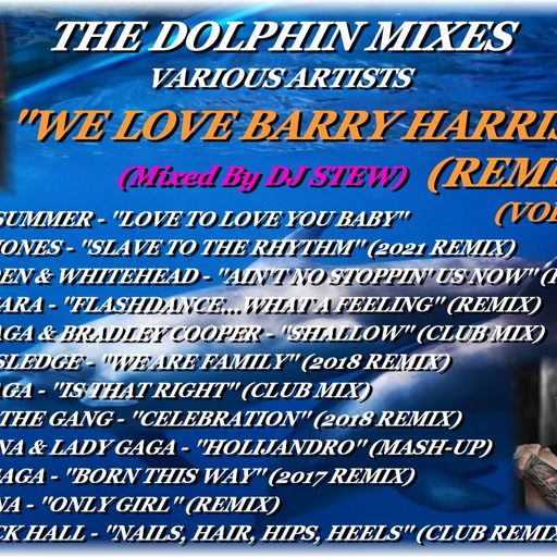 THE DOLPHIN MIXES - VARIOUS ARTISTS - ''WE LOVE BARRY HARRIS'' (REMIXES) (VOLUME 4)