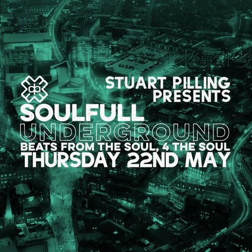Stuart Pilling - Soulful Underground (22/05/25)