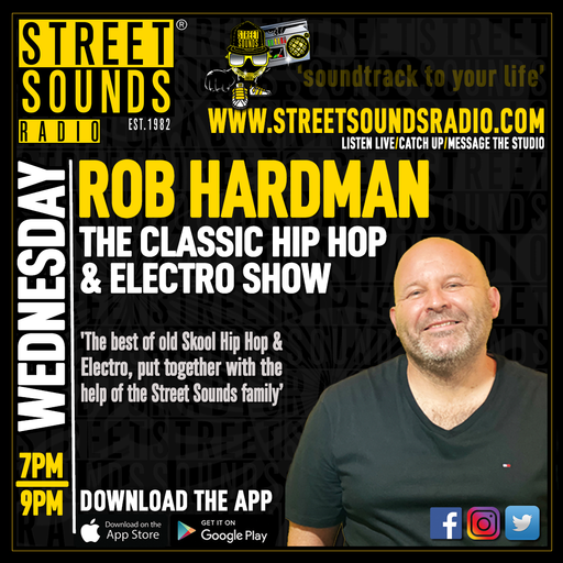 The Classic Hip Hop & Electro Show with Rob Hardman on Street Sounds Radio 1900-2100 13/03/2024