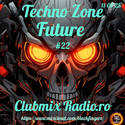 TECHNO ZONE FUTURE #22 ON CLUBMIX RADIO 11-07-25