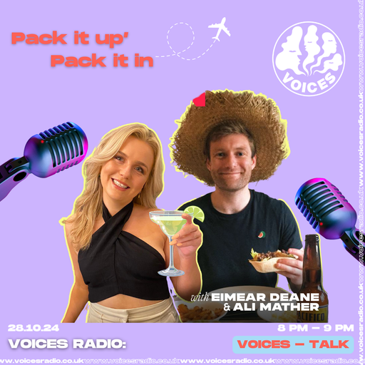 Pack it Up, Pack it In 28/10/24 - [Voices Radio]
