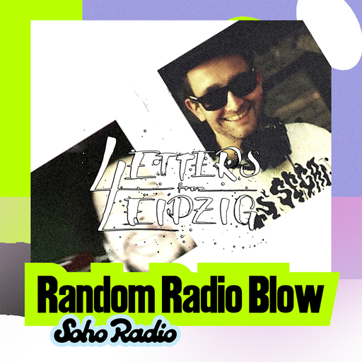 Letters From Leipzig - Random Radio Blow (15/02/2026)