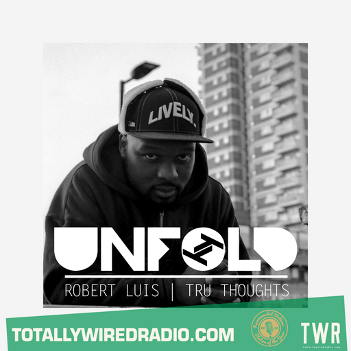 Tru Thoughts Presents Unfold Best of 2025 (Part 3 of 4) w/ Robert Luis ~ 04.01.26