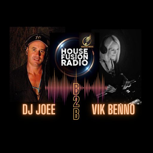 DJ JOEE B2B VIK BENNO - HOUSE FUSION RADIO UK