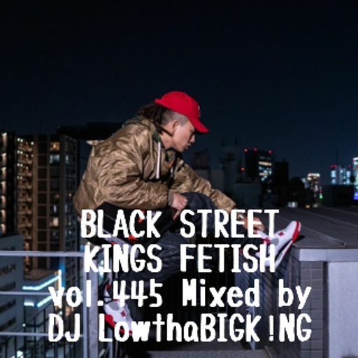 BLACK STREET KINGS FETISH vol.445