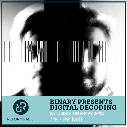 Binary Presents Digital Decoding 19th May 2018