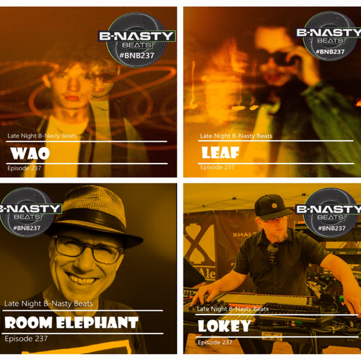 Late Night B-Nasty Beats #BNB237 w/ Room Elephant , Lokey, Wao B2B Leaf