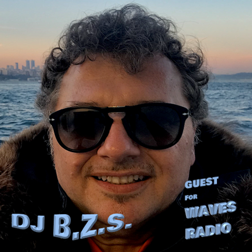 GUEST show for Waves Radio by Dj B.Z.S.